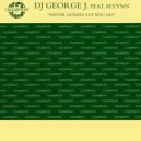 DJ George J feat. Sevynn - Never Gonna Let You Go (Commodore Mix)