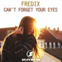 Fredix - Can't Forget Your Eyes