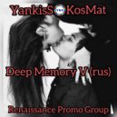YankisS & KosMat - Deep Memory #5 (Rus) ()