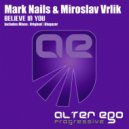 Mark Nails & Miroslav Vrlik - Believe In You