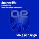 Andrew Wu - Moving On (Double Creativity Remix)