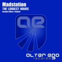 Madstation - The Longest Hours