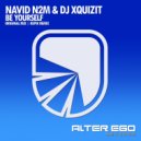 NavidN2M & DJ Xquizit - Be Yourself (Kepik Remix)