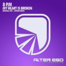 8 P.M - My Heart Is Broken