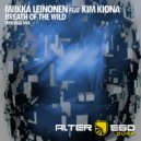 Miikka Leinonen feat Kim Kiona - Breath Of The Wild (Dub Edit)