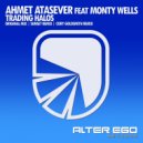 Ahmet Atasever feat Monty Wells - Trading Halos