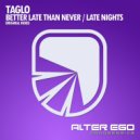 Taglo - Better Late Than Never
