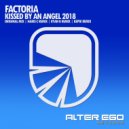 Factoria - Kissed By An Angel 2018 (Ryan K Radio Edit)
