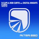 D-Clips & Rob Curtis pres Digital Knights - Icarus (Radio Edit)