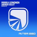 Miikka Leinonen - Android Ballet (Radio Edit)