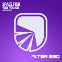 Space Fish - Way You Go