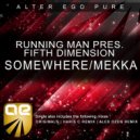 Running Man Pres. Fifth Dimension - Somewhere (Alex Ozen Remix)