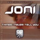 Joni - Things I Never Tell You (Motion Child Remix)