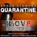 Ehren Stowers - Quarantine