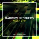 Karimov Brothers - Never Stop (Radio Mix)