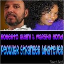 Roberto Albini & Marsha Bond - Peculiar Stranger Whatever