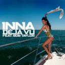 Inna ft. Bob Taylor - Deja vu