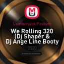 Lumberjack Festum - We Rolling