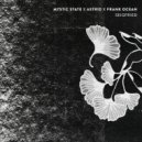 Mystic State & Astrid & Frank Ocean - Seigfried (Original Mix)