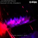 JACKINTHETRACK - Swoosh On My Sneakers