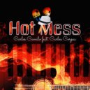 Carlos Camilo & Carlos Corpas & Adriana Michelle - Hot Mess (feat. Carlos Corpas & Adriana Michelle)