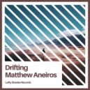 Matthew Aneiros - Drifting (Original Mix)