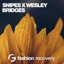 Snipes X Wesley - Bridges (Original Mix)