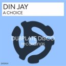 Din Jay - A Choice