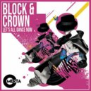 Block & Crown - Let's All Dance Now