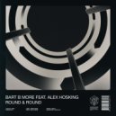 Bart B More, Alex Hosking - Round & Round