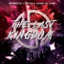Greenskiez & Natixx & League of Lyons - The Last Kingdom