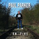 Paul Parker - on Fire