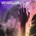 Mark Sherry & Vlind ft Ross Ferguson - Alone