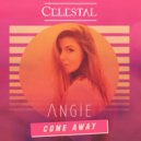 Celestal feat. Λ N G I E - Come Away