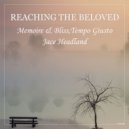 Memoire & Bliss,Tempo Giusto,Jace Headland - Reaching the Beloved