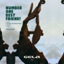 Gela FM - Number One Best Friend (Original Mix)