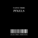Native Tribe - Pixels