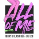 Todd Terry, Tobtok, Richard Judge - All Of Me
