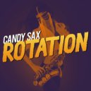 Candy Sax - Rotation