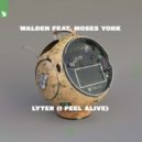 WALDEN feat. MOSES YORK - Lyter (I Feel Alive)