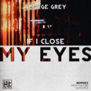 George Grey - If I Close My Eyes