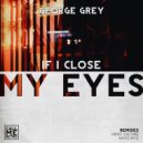 George Grey - If I Close My Eyes