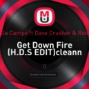 Steff Da Campo ft Dave Crusher & Robbie Mendez - Get Down Fire