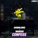 Downlowd & Warden - CONFESS
