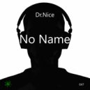 Dr.Nice - No Name