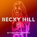 Becky Hill & Shift K3Y - Better Off Without You