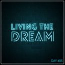 Giedriawas - Living The Dream (Day #06)