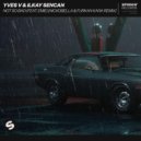 Yves V & Ilkay Sencan feat. Emie - Not So Bad