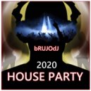 bRUJOdJ - House Party