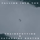 Trainspotting & Catherine Boston - Falling Into You